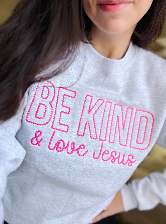 Be kind & love Jesus sweatshirt