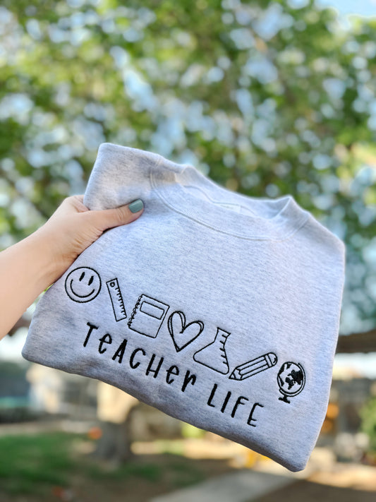 Teacher life embroidered sweatshirt