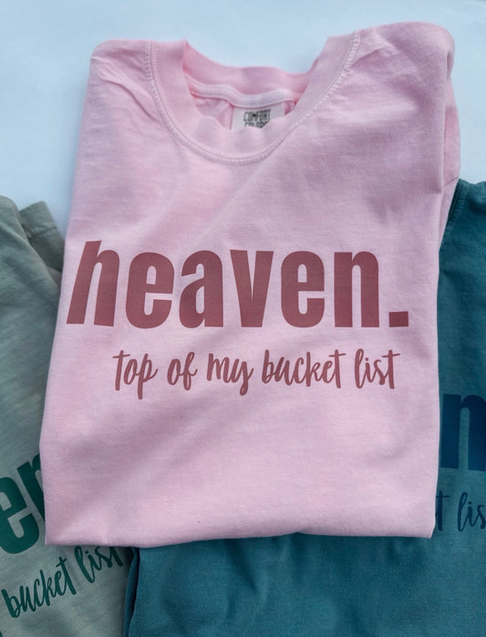 Heaven. Top of my bucket list tshirt
