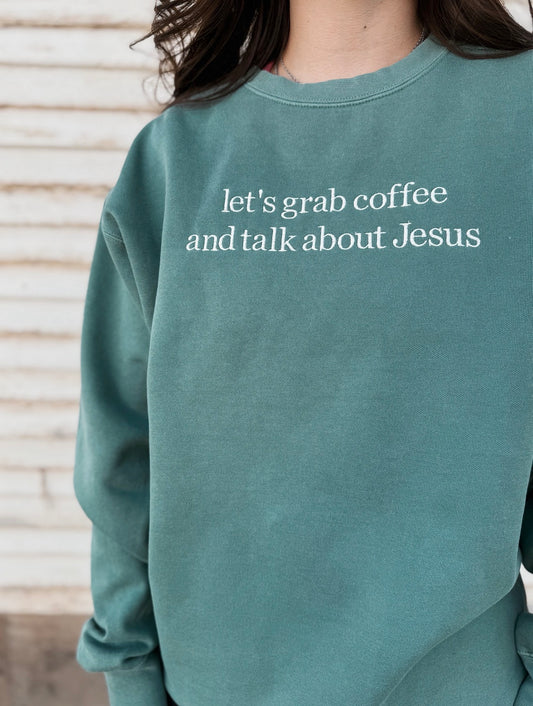 Let’s Grab Coffee & Talk About Jesus | Embroidered Sweatshirt & Tee
