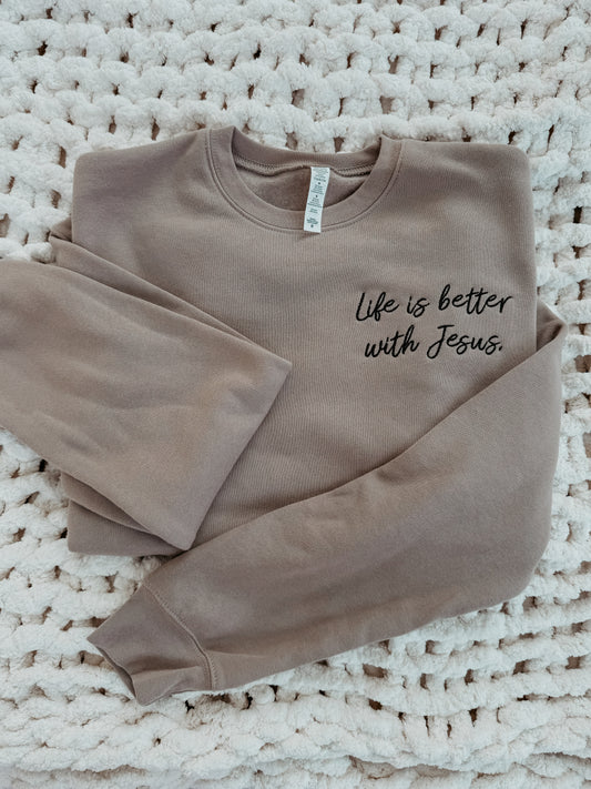 Life is better with Jesus sweatshirt
